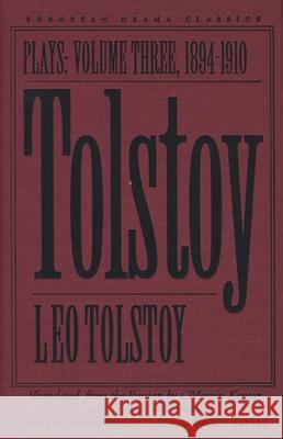 Tolstoy: Plays: Volume III: 1894-1910 Leo Tolstoy Tanya Tulchinsky Marvin Kantor 9780810115996 Northwestern University Press - książka