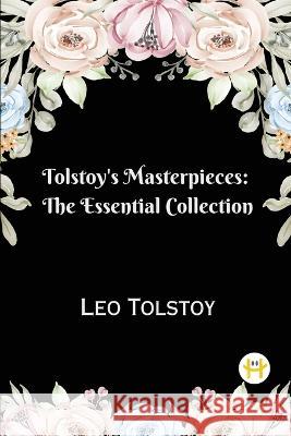 Tolstoy's Masterpieces: The Essential Collection Leo Tolstoy   9788119378968 Happy Hour Books - książka