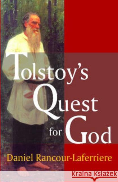 Tolstoy's Quest for God Daniel Rancour-Laferriere 9780765803764 Transaction Publishers - książka