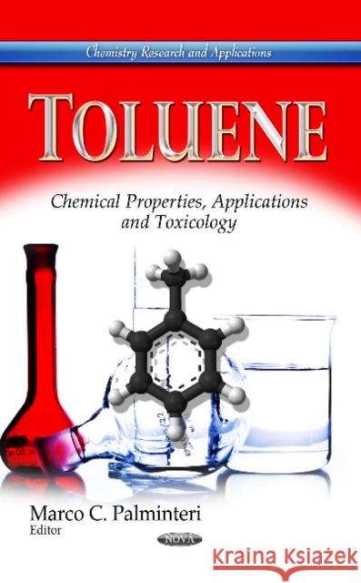 Toluene: Chemical Properties, Applications & Toxicology Marco C Palminteri 9781628087390 Nova Science Publishers Inc - książka
