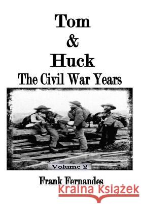 Tom & Huck: The Civil War Years Frank Fernandes 9781365745522 Revival Waves of Glory Ministries - książka