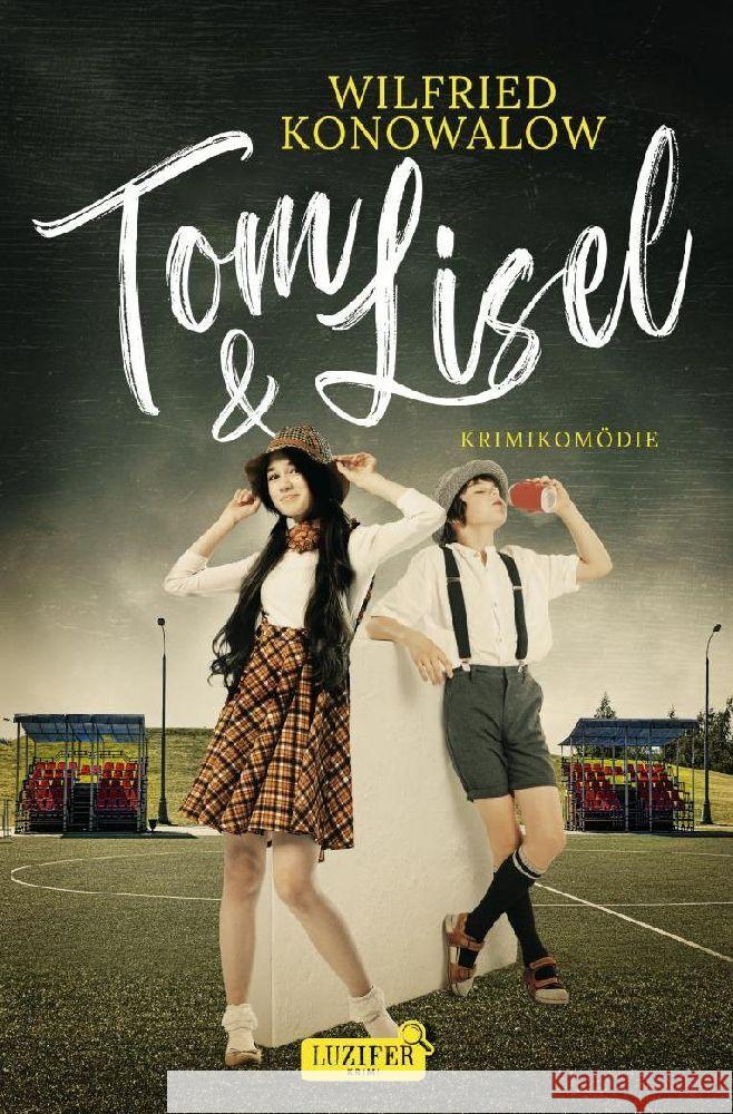 TOM & LISEL Konowalow, Wilfried 9783958357785 Luzifer-Verlag - książka