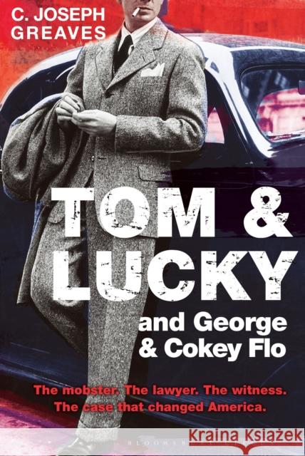 Tom & Lucky (and George & Cokey Flo) C. Joseph Greaves 9781408868997 Bloomsbury Publishing PLC - książka