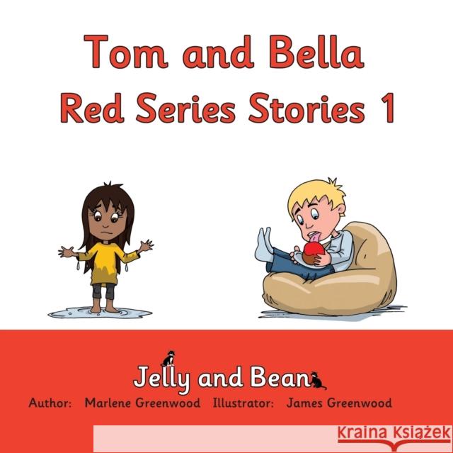 Tom and Bella Red Series Stories 1 Marlene Greenwood 9781843054153 Jelly and Bean Ltd - książka
