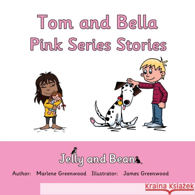 Tom and Bella Stories Pink Series Marlene Greenwood 9781843054146 Jelly and Bean Ltd - książka