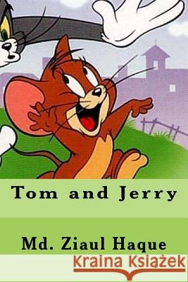 Tom and Jerry MD Ziaul Haque 9781532883200 Createspace Independent Publishing Platform - książka