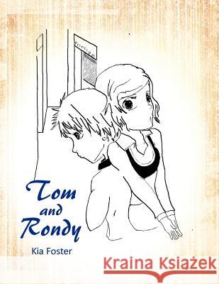 Tom and Rondy Kia Foster 9781477201343 Authorhouse - książka