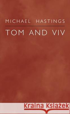 TOM AND VIV Michael Hastings 9781840026801 Bloomsbury Publishing PLC - książka