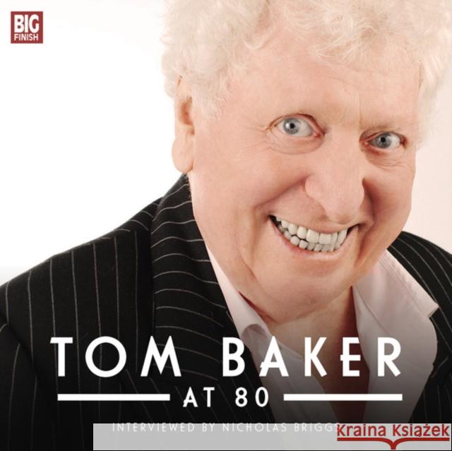 Tom Baker at 80 Tom Baker, Nicholas Briggs 9781781783764 Big Finish Productions Ltd - książka