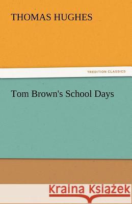 Tom Brown's School Days  9783842439917 tredition GmbH - książka