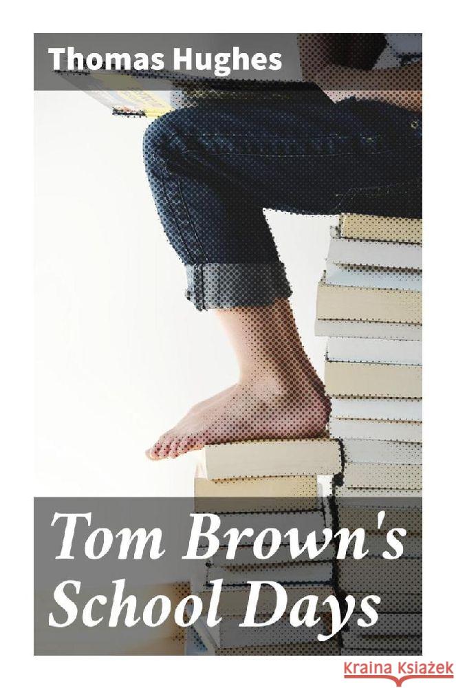 Tom Brown's School Days Hughes, Thomas 9788027284283 Good Press - książka