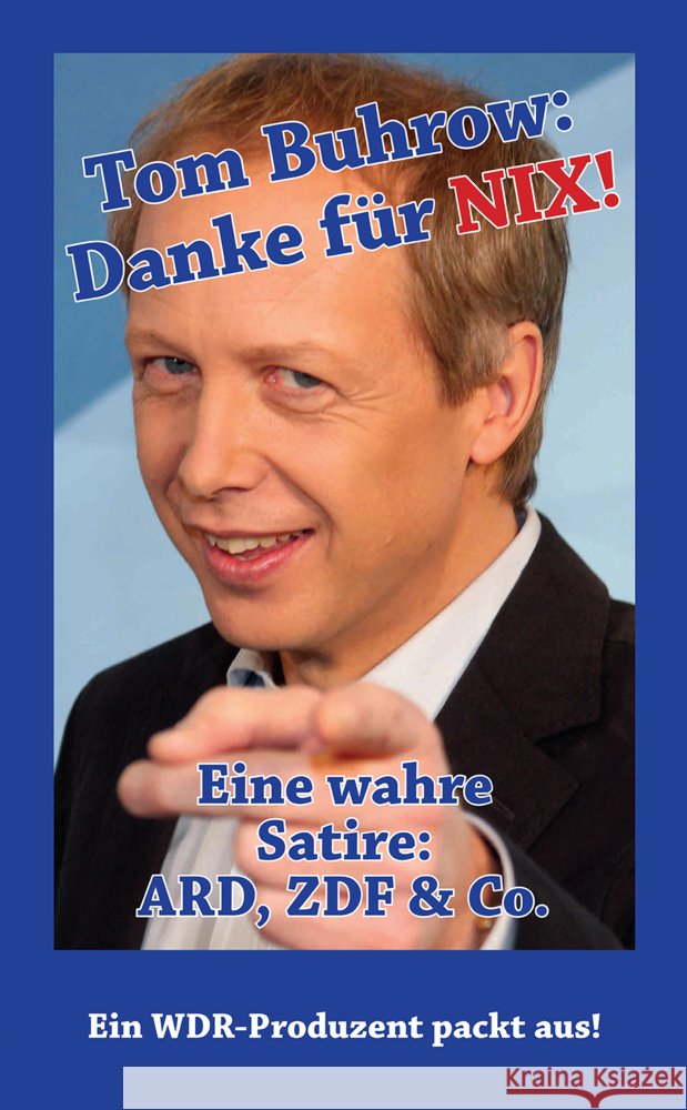 Tom Buhrow - DANKE für NIX Schwabe, Rainer 9783000809538 TomTom_Bochum - książka