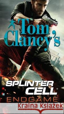 Tom Clancy's Splinter Cell: Endgame David Michaels 9780425231449 Berkley - książka