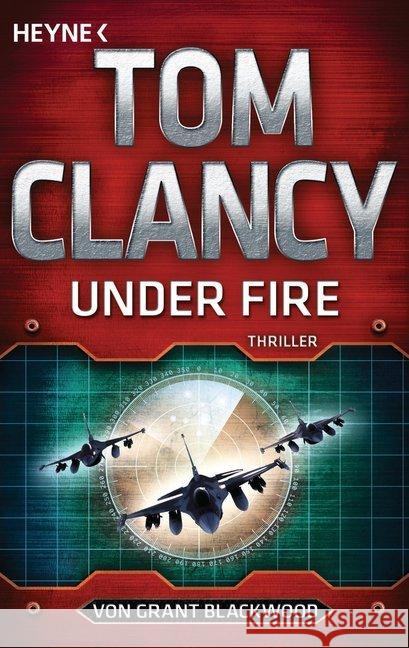 Tom Clancy Under Fire : Thriller Blackwood, Grant 9783453439504 Heyne - książka