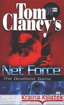 Tom Clancy's Net Force: The Deadliest Game Tom Clancy Steve R. Pieczenik 9780425161746 Berkley Publishing Group - książka