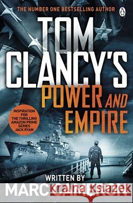 Tom Clancy's Power and Empire: INSPIRATION FOR THE THRILLING AMAZON PRIME SERIES JACK RYAN Cameron, Marc 9781405934473 Jack Ryan - książka