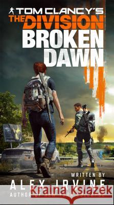 Tom Clancy's the Division: Broken Dawn Irvine, Alex 9781984803177 Berkley Books - książka