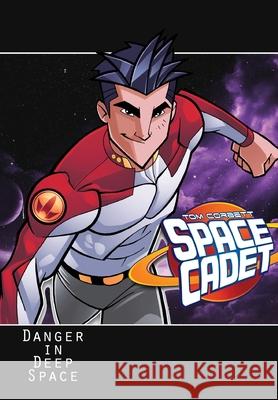Tom Corbett: Space Cadet: Danger in Deep Space Cw Cooke Mauricio Hunt 9781954044036 Tidalwave Productions - książka