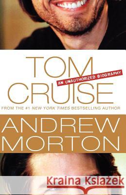 Tom Cruise: An Unauthorized Biography Andrew Morton 9781250036070 St. Martin's Press - książka