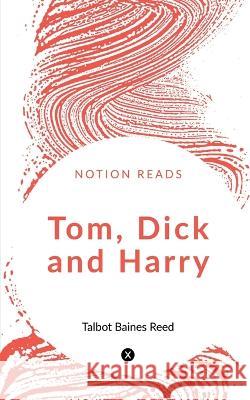 Tom, Dick and Harry Talbot Baines 9781647602987 Notion Press - książka