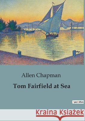 Tom Fairfield at Sea Allen Chapman   9791041828920 Culturea - książka