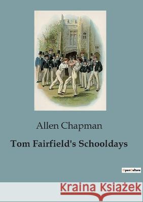 Tom Fairfield's Schooldays Allen Chapman   9791041828951 Culturea - książka