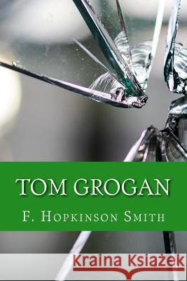 Tom Grogan F. Hopkinson Smith 9781979854146 Createspace Independent Publishing Platform - książka