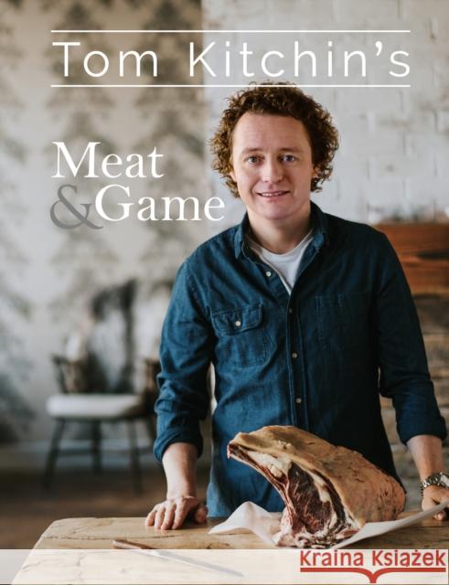 Tom Kitchin's Meat and Game Tom Kitchin 9781472937803 Absolute Press - książka