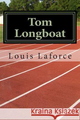 Tom Longboat: L'homme qui courait plus vite que son ombre Laforce, Louis 9781494787554 Createspace - książka