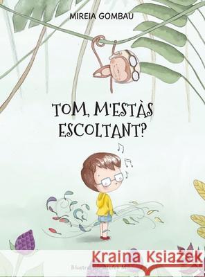 Tom, m'estàs escoltant? Gombau, Mireia 9788412415568 Mireia Gombau - książka