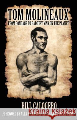 Tom Molineaux: From bondage to baddest man on the planet Calogero, Bill 9780692484104 Jc Publications - książka
