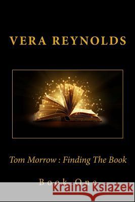 Tom Morrow: Finding The Book Reynolds, Vera 9781508873518 Createspace - książka