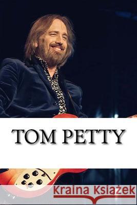 Tom Petty: A Biography Anthony Jones 9781978344167 Createspace Independent Publishing Platform - książka