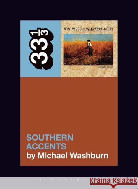Tom Petty's Southern Accents Michael Washburn 9781501333446 Bloomsbury Academic - książka