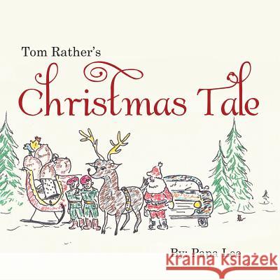 Tom Rather's Christmas Tale Papa Lee 9781483417660 Lulu Publishing Services - książka