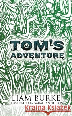 Tom's Adventure Liam Burke Sarah Anderson 9781546339946 Createspace Independent Publishing Platform - książka
