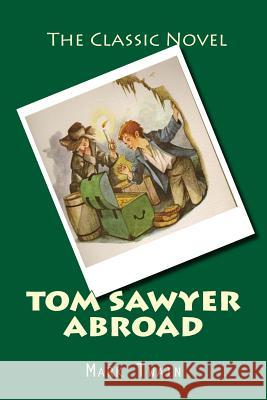 tom sawyer abroad Twain, Mark 9781519747129 Createspace Independent Publishing Platform - książka