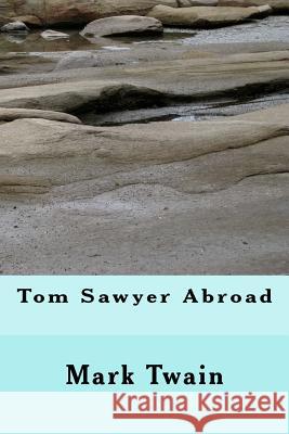 Tom Sawyer Abroad Twain Mark                               Angel Sanchez 9781535381871 Createspace Independent Publishing Platform - książka