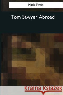 Tom Sawyer Abroad Twain Mark 9781545081013 Createspace Independent Publishing Platform - książka