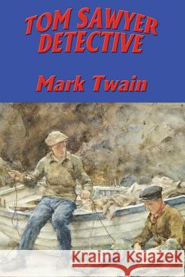 Tom Sawyer, Detective Mark Twain 9781515401612 Wilder Publications - książka