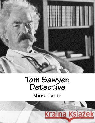 Tom Sawyer, Detective Mark Twain 9781517349882 Createspace - książka