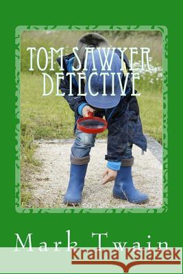 Tom Sawyer, Detective Mark Twain 9781543152654 Createspace Independent Publishing Platform - książka