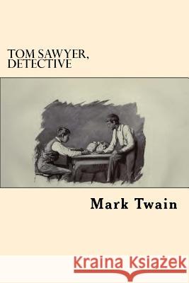 Tom Sawyer, Detective (Spanish Edition) Mark Twain 9781546498070 Createspace Independent Publishing Platform - książka