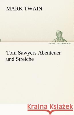 Tom Sawyers Abenteuer und Streiche Twain, Mark 9783842467590 TREDITION CLASSICS - książka