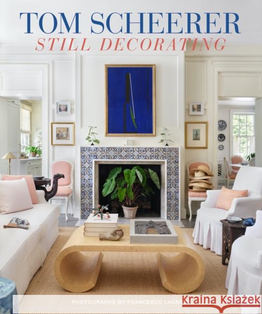 Tom Scheerer: Still Decorating Tom Scheerer 9780865654679 Vendome Press - książka