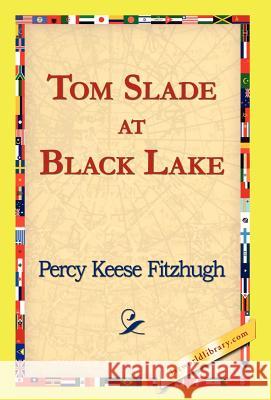 Tom Slade at Black Lake Percy Keese Fitzhugh 9781421823485 1st World Library - książka