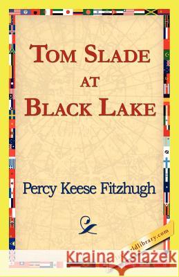 Tom Slade at Black Lake Percy Keese Fitzhugh 9781421824482 1st World Library - książka