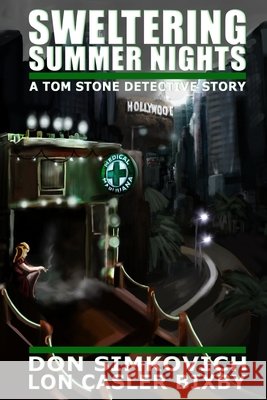 Tom Stone: Sweltering Summer Nights Don Simkovich, Lon Casler Bixby, Ben Southgate 9781545061428 Createspace Independent Publishing Platform - książka