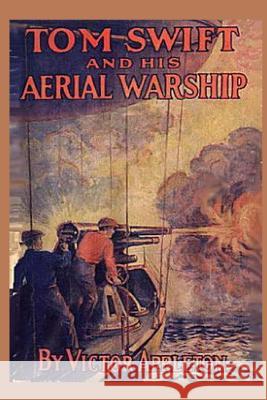 Tom Swift and his Aerial Warship Appleton, Victor 9781522804741 Createspace Independent Publishing Platform - książka