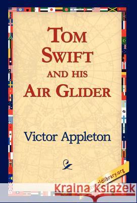 Tom Swift and His Air Glider Victor, II Appleton 9781421815008 1st World Library - książka